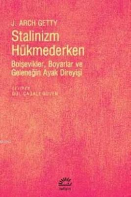 Stalinizm Hükmederken J. Arch Getty