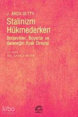 Stalinizm Hükmederken J. Arch Getty