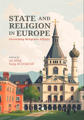 State and Religion in Europe;Governing Religious Affairs Ali Köse