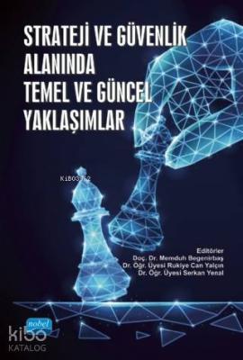 Strateji ve Güvenlik Alanında Temel ve Güncel Yaklaşımlar Kolektif