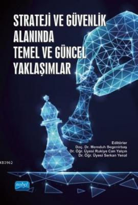 Strateji ve Güvenlik Alanında Temel ve Güncel Yaklaşımlar Kolektif