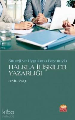 Strateji ve Uygulama Boyutuyla Halkla İlişkiler Yazarlığı Sevil Bayçu