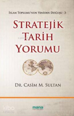 Stratejik Tarih Yorumu Casim M. Sultan