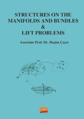 Structures on the Manifolds and Bundles - Lift Problems Haşim Çayır