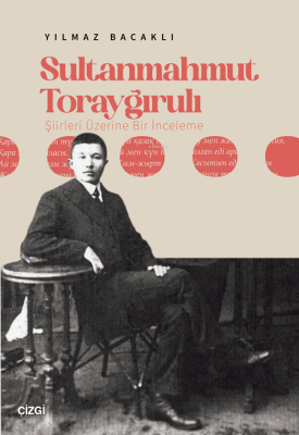 Sultanmahmut Torayğırulı Şiiri Üzerine Bir İnceleme Yılmaz Bacaklı