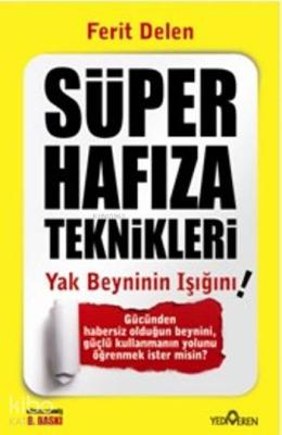 Süper Hafıza Teknikleri; Yak Beyninin Işığını Ferit Delen