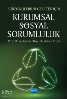 Sürdürülebilir Gelecek İçin Kurumsal Sosyal Sorumluluk Ali Çımat