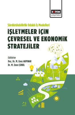 Sürdürülebilirlik Odaklı İş Modelleri: İşletmeler İçin Çevresel Ve Eko