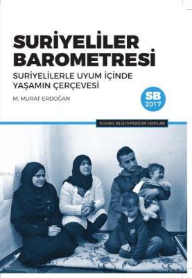 Suriyeliler Barometresi; Suriyelilerle Uyum İçinde Yaşamın Çerçevesi M