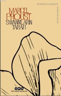 Swann'ların Tarafı; Kayıp Zamanın İzinde 1. Kitap Marcel Proust