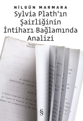 Sylvıa Plath'ın Şairliğinin İntiharı Bağlamında Analizi Nilgün Marmara