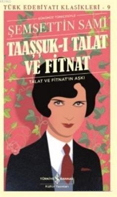 Taaşşuk-ı Talat ve Fitnat (Günümüz Türkçesi) Talat ve Fitnat'ın Aşkı Ş