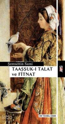 Taaşşuk-ı Talat ve Fitnat Şemsettin Sami