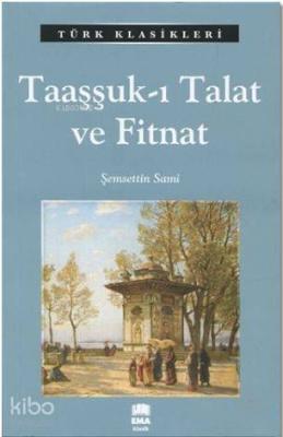 Taaşşuk - ı Talat ve Fitnat Şemsettin Sami