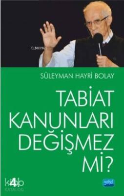 Tabiat Kanunları Değişmez mi? Süleyman Hayri Bolay