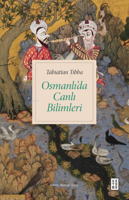 Tabiattan Tıbba Osmanlı’da Canlı Bilimleri Mustafa Yavuz