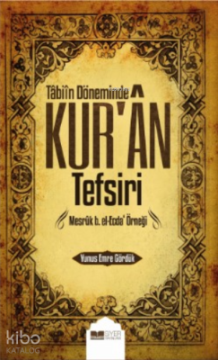 Tâbiin Döneminde Kur'ân Tefsiri Yunus Emre Gördük