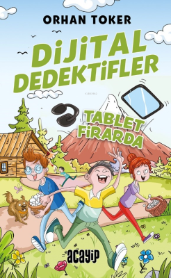 Tablet Firarda - Dijital Dedektifler Orhan Toker