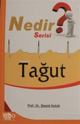 Tağut (Nedir Serisi) Seyyid Kutub