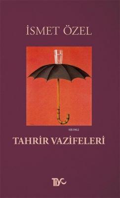 Tahrir Vazifeleri İsmet Özel