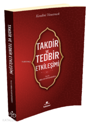 Takdir ve Tedbir Etkileşimi A. Saim Açıkgözoğlu