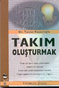 Takım Oluşturmak Tamer Keçeçioğlu