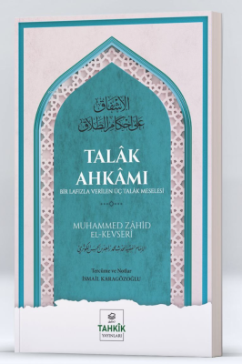 Talâk Ahkâmı Bir Lafızla Verilen Üç Talâk Meselesi Muhammed Zahid el-K