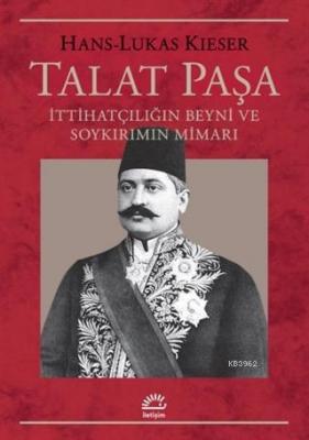 Talat Paşa Hans-Lukas Kieser