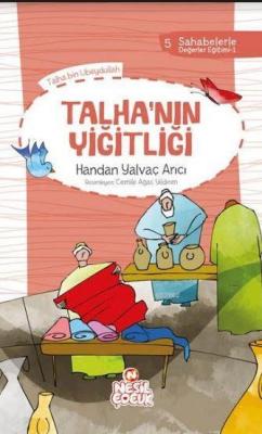 Talha'nın Yiğitliği Handan Yalvaç Arıcı