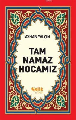 Tam Namaz Hocamız Ayhan Yalçın