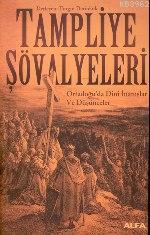 Tampliye Şövalyeleri Ortadoğuda Dini İnanışlar ve Düşünceler Turgut D