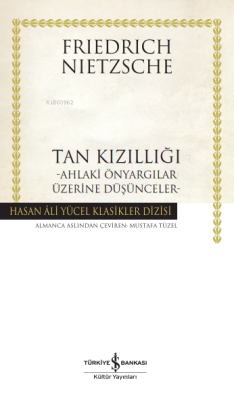 Tan Kızıllığı ;Ahlaki Önyargılar Üzerine Düşünceler (Ciltli) Friedrich