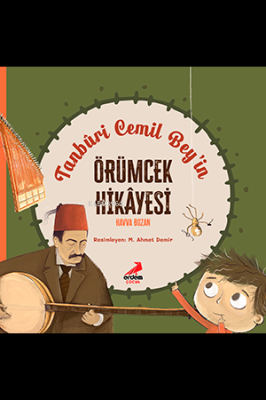 Tanbûri Cemil Bey’in Örümcek Hikâyesi Havva Bozan