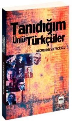 Tanıdığım Ünlü Türkçüler Necmettin Sefercioğlu