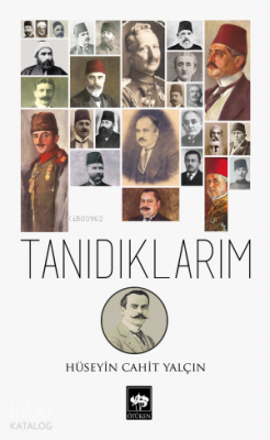 Tanıdıklarım Hüseyin Cahit Yalçın