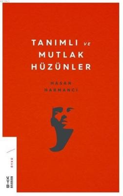 Tanımlı ve Mutlak Hüzünler Hasan Harmancı