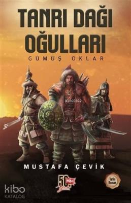 Tanrı Dağı Oğulları - Gümüş Oklar Mustafa Çevik