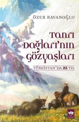 Tanrı Dağları'nın Gözyaşları Özer Ravanoğlu