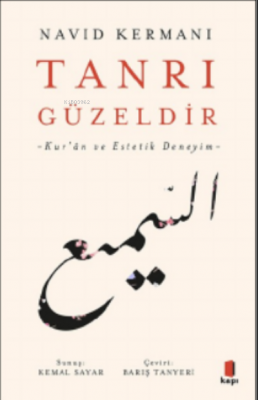 Tanrı Güzeldir ;-Kur’ân ve Estetik Deneyim- Navid Kermani