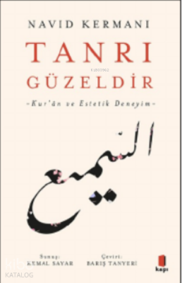 Tanrı Güzeldir ;-Kur’ân ve Estetik Deneyim- Navid Kermani