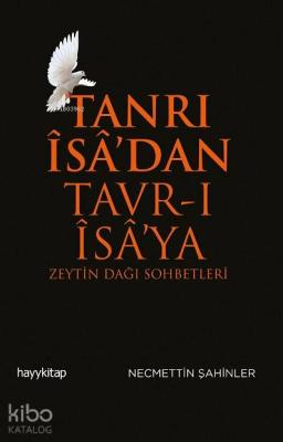 Tanrı Îsâ'dan Tavr-ı Îsâ'ya Necmettin Şahinler