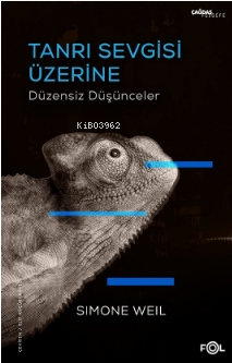 Tanrı Sevgisi Üzerine Düzensiz Düşünceler Simone Weil