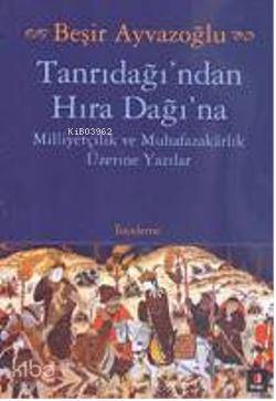 Tanrıdağı'ndan Hıra Dağına Beşir Ayvazoğlu