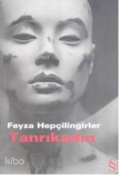 Tanrıkadın Feyza Hepçilingirler