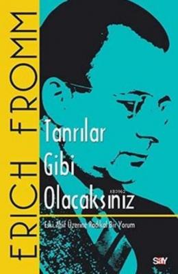 Tanrılar Gibi Olacaksınız Erich Fromm