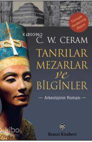 Tanrılar, Mezarlar ve Bilginler; Arkeolojinin Romanı C. W. Ceram