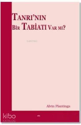 Tanrı'nın Bir Tabiatı Var mı? Alvin Plantinga