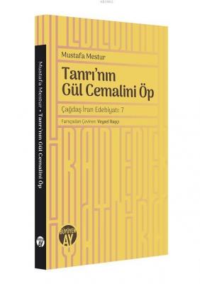 Tanrı'nın Gül Cemalini Öp Mustafa Mestur