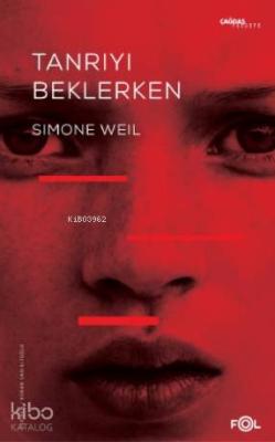 Tanrı'yı Beklerken Simone Weil