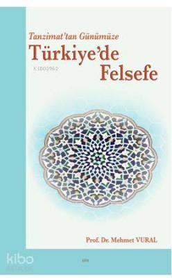 Tanzimat'tan Günümüze Türkiye'de Felsefe Mehmet Vural